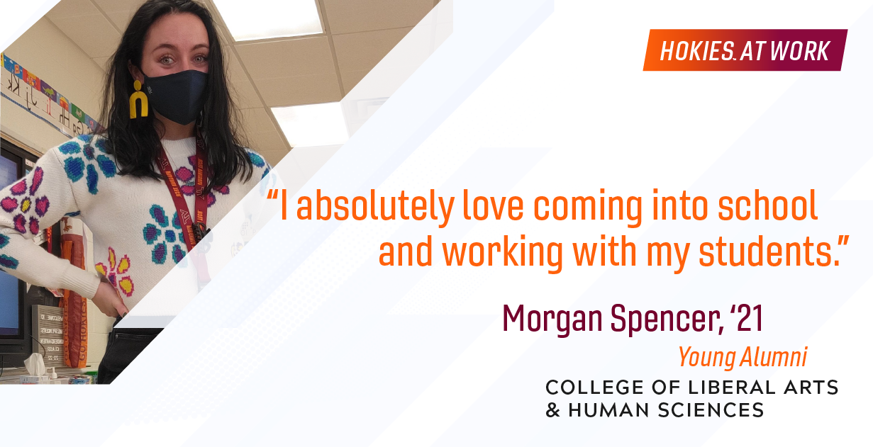 Alum Morgan Spencer, class of 2021 says "I absolutely love coming into school and working with my students."