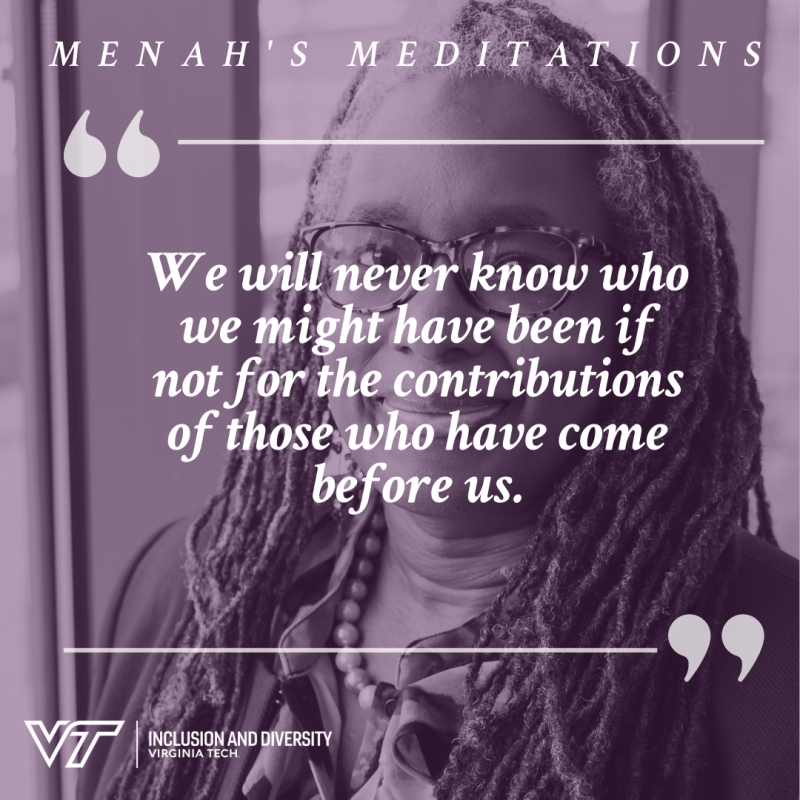 Menahs冥想Menah Pratt的照片和引言，我们永远不会知道如果没有那些先于我们的人的贡献，我们会是谁。Aoril 2024